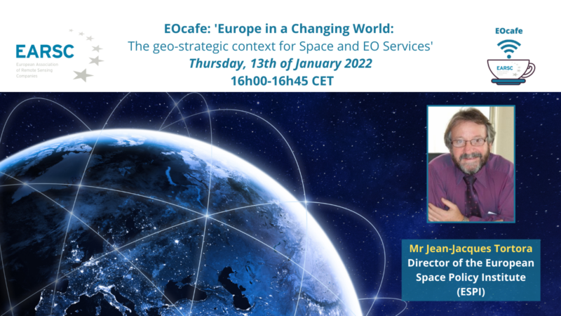 EOcafe: ‘Europe in a Changing World: The geo-strategic context for Space and EO Services’