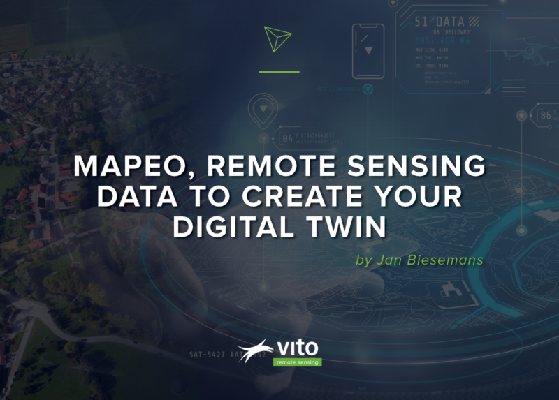 VITO: MAPEO, Remote Sensing Data to Create Your Digital Twin