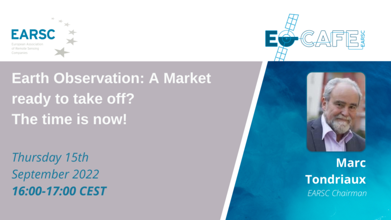 EOcafe: Earth Observation: A Market ready to take off? The time is now!